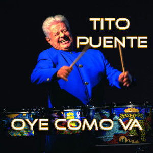 收聽Tito Puente的Oye Como Va歌詞歌曲