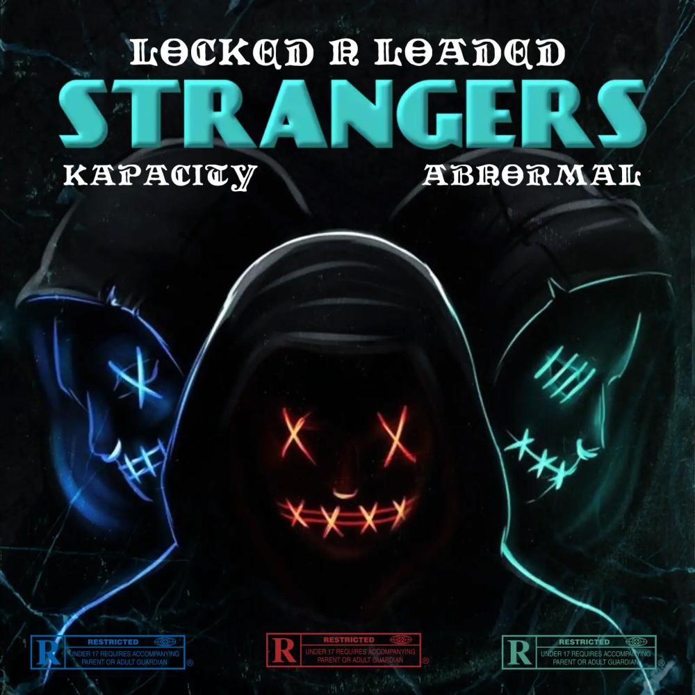 STRANGERS (feat. KAPACITY & ABNORMAL) (Explicit)