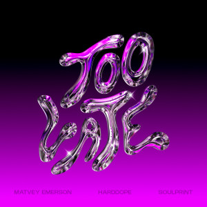 Album Too Late from Matvey Emerson