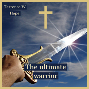 Dengarkan The Ultimate Warrior lagu dari Terrence W Hope dengan lirik