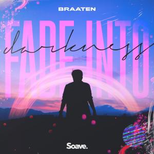 Dengarkan lagu Fade Into Darkness nyanyian Braaten dengan lirik
