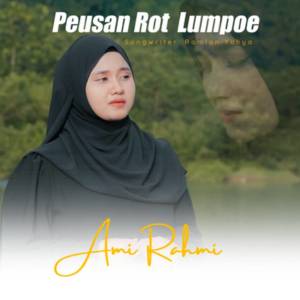 Album Peusan Rot Lumpoe oleh Ami Rahmi