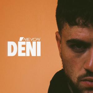 ดาวน์โหลดและฟังเพลง DÉNI (Explicit) พร้อมเนื้อเพลงจาก Nevon