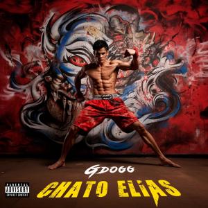 Gdogg的專輯Chato Elias (Explicit)