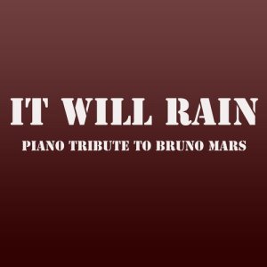 Kid Hitz的專輯It Will Rain (Piano Tribute to Bruno Mars) - Single