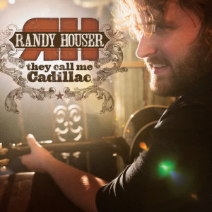 收聽Randy Houser的They Call Me Cadillac歌詞歌曲