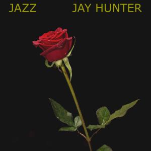收聽Jay Hunter的Jazz歌詞歌曲