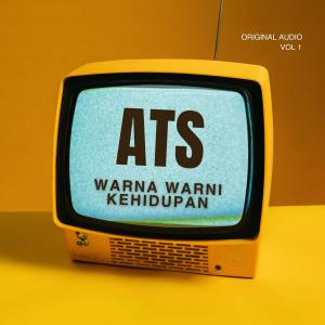 收聽ATS的Warna Warni Kehidupan歌詞歌曲