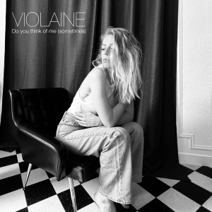 Album Do You Think of Me (Sometimes) from Violaine