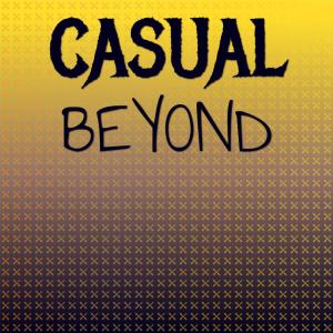 Various的专辑Casual Beyond