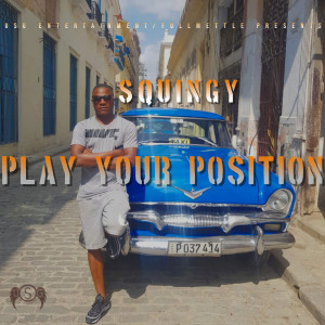 Album Play Your Position (Explicit) from Squingy