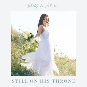 Shelly E. Johnson的專輯Still On His Throne