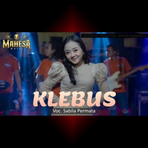 Dengarkan Klebus lagu dari Sabila Permata dengan lirik