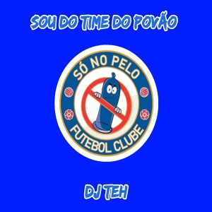 收听DJ Teh的Sou Do Time Do Povão (Explicit)歌词歌曲