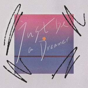Album Just be a dreamer from 