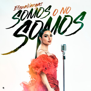 收聽Elena Vargas的Somos O No Somos歌詞歌曲
