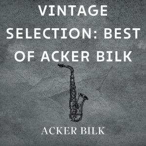Vintage Selection: Best of Acker Bilk (2021 Remastered)