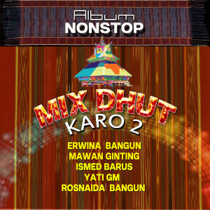 收听Erwina Bangun的Album Nonstop Mix Dhut Karo 2 (Medley)歌词歌曲
