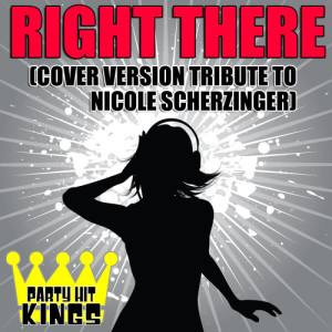 ดาวน์โหลดและฟังเพลง Right There พร้อมเนื้อเพลงจาก Party Hit Kings