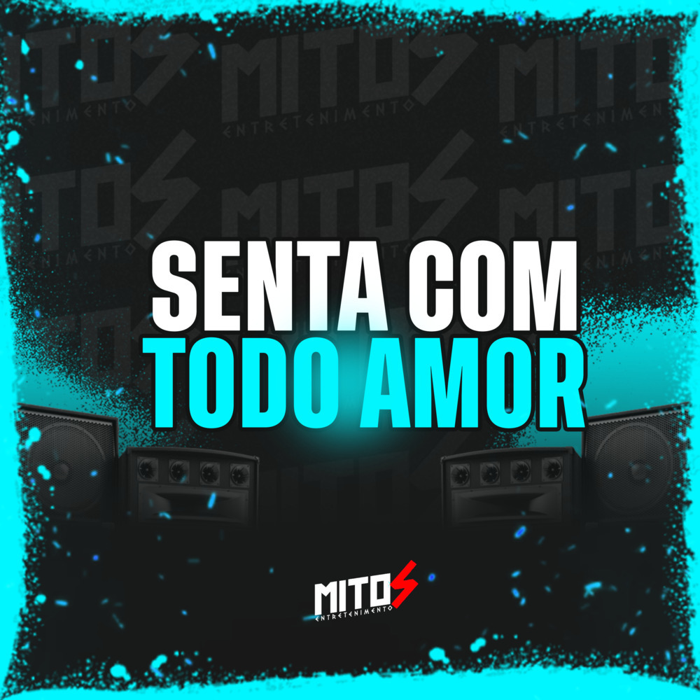Senta Com Todo Amor (Explicit)
