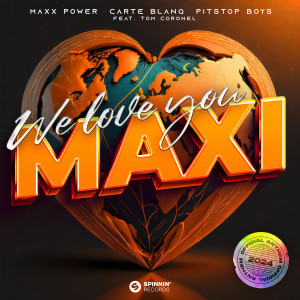 อัลบัม We Love You Maxi (feat. Tom Coronel) ศิลปิน Maxx Power