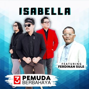 Dengarkan Isabella (Live) lagu dari 3 Pemuda Berbahaya dengan lirik