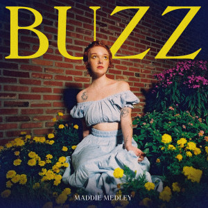 ดาวน์โหลดและฟังเพลง Buzz พร้อมเนื้อเพลงจาก Maddie Medley