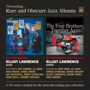 อัลบัม Elliot Lawrence Octet "Jazz Goes Broadway" / Elliot Lawrence Septet "The Four Brothers - Together Again!" ศิลปิน Elliot Lawrence Octet