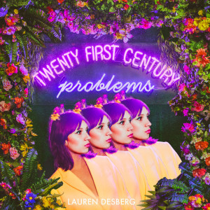 Lauren Desberg的专辑Twenty First Century Problems