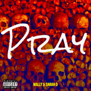 收聽Mally的Pray (Explicit)歌詞歌曲