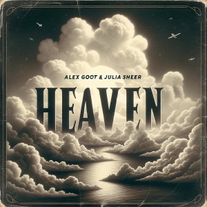 收聽Alex Goot的Heaven歌詞歌曲