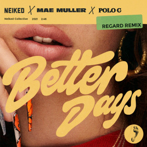 ดาวน์โหลดและฟังเพลง Better Days (Regard Remix) พร้อมเนื้อเพลงจาก NEIKED