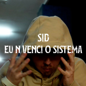SID的專輯Eu Não Venci o Sistema (Explicit)