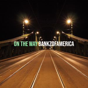 Album On the Way (Explicit) from bankzofamerica