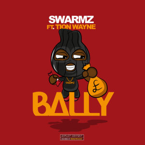 收聽Swarmz的Bally (Explicit)歌詞歌曲