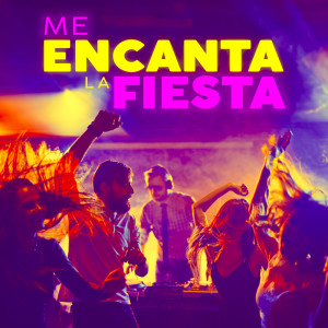 อัลบัม Me Encanta La Fiesta (Explicit) ศิลปิน Various Artists