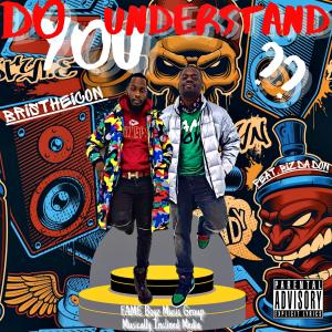 Biz Da Don的專輯Do You Understand?? (feat. Biz Da Don) (Explicit)