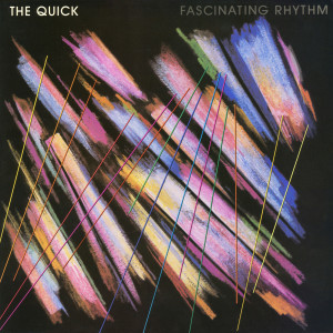 อัลบัม Fascinating Rhythm ศิลปิน The Quick