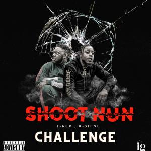 T REX Dotmobb的專輯Shoot nun challenge (feat. K-Shine) (Explicit)