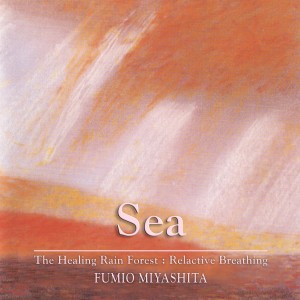 Fumio的專輯The Healing Rain Forest: Sea