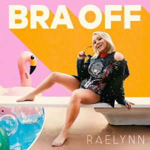 RaeLynn的專輯Bra Off