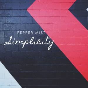 收聽PEPPER MIST的Simplicity歌詞歌曲