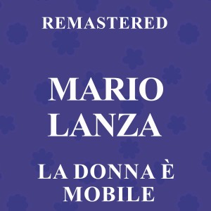 Mario Lanza的專輯La donna è mobile (Remastered)