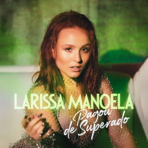 อัลบัม Pagou de Superado ศิลปิน Larissa Manoela