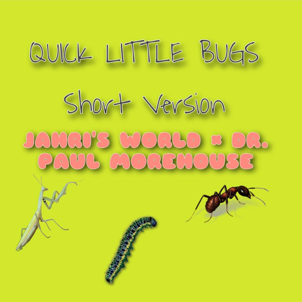 Quick Little Bugs (feat. Dr. Paul Morehouse)
