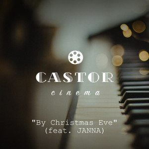收聽Castor Cinema的By Christmas Eve (Live from Castor Pianobar)歌詞歌曲