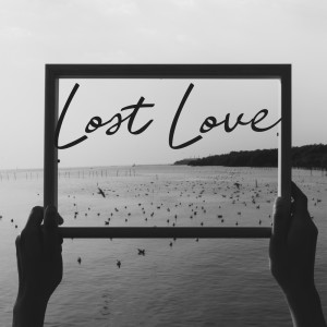 Album Lost Love (Recalling Memories Sad Piano, Emotional Goodbye) from Sad Music Zone