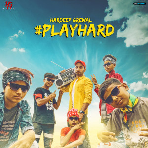 Dengarkan Playhard lagu dari Hardeep Grewal dengan lirik