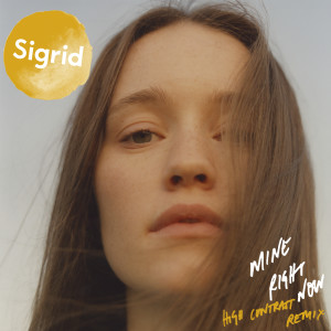 收聽Sigrid的Mine Right Now (High Contrast Extended Remix)歌詞歌曲