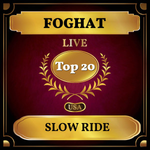 Album Slow Ride (Billboard Hot 100 - No 20) from Foghat